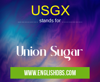 USGX means Union Sugar USGX