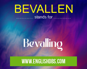 BEVALLEN means Bevalling BEVALLEN