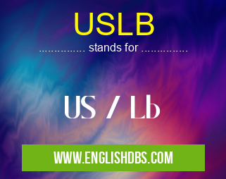 USLB means US / Lb USLB