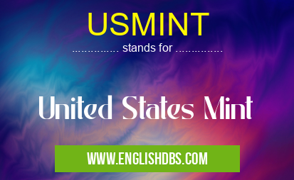 USMINT means United States Mint USMINT