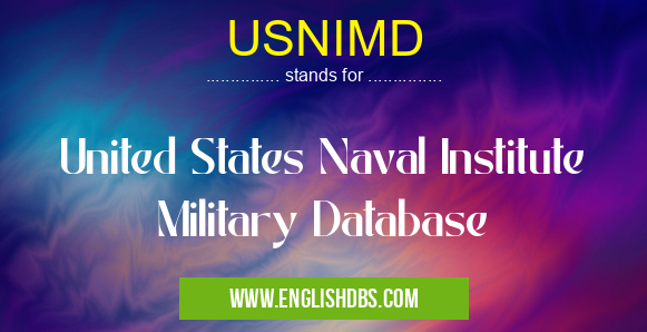 USNIMD means United States Naval Institute Military Database USNIMD