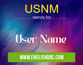 USNM means User Name USNM