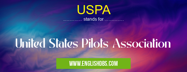 USPA means United States Pilots Association USPA