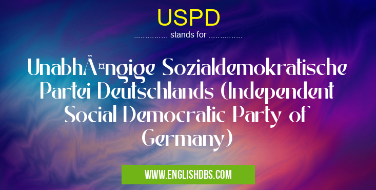 USPD means Unabhängige Sozialdemokratische Partei Deutschlands (Independent Social Democratic Party of Germany) USPD