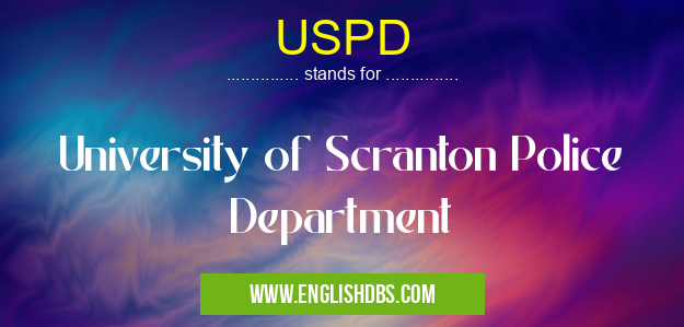 USPD means University of Scranton Police Department USPD