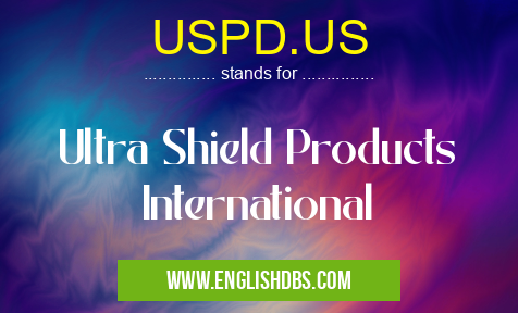 USPD.US means Ultra Shield Products International USPD.US