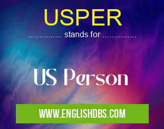 USPER means US Person USPER