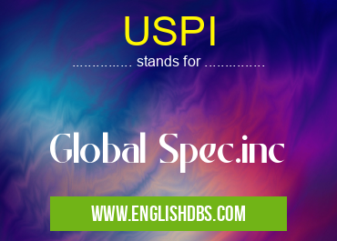 USPI means Global Spec.inc USPI
