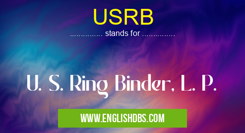USRB means U. S. Ring Binder, L. P. USRB