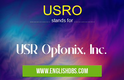 USRO means USR Optonix, Inc. USRO