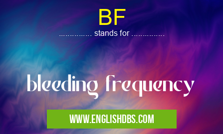 BF means bleeding frequency BF