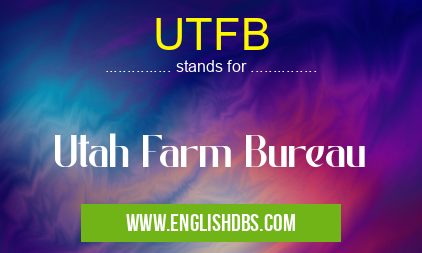 UTFB means Utah Farm Bureau UTFB