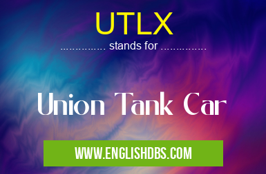 UTLX means Union Tank Car UTLX