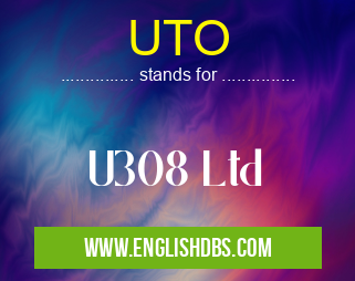 UTO means U308 Ltd UTO