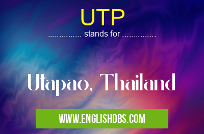 UTP means Utapao, Thailand UTP