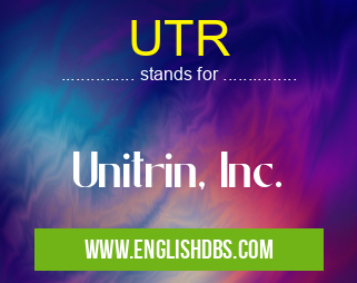 UTR means Unitrin, Inc. UTR