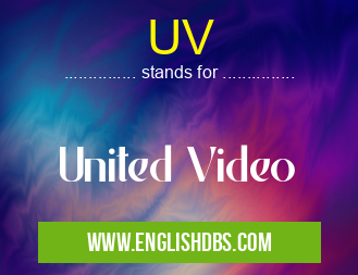 UV means United Video UV