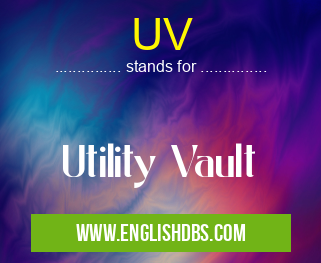 UV means Utility Vault UV