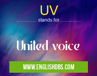 UV means United voice UV