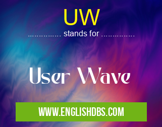 UW means User Wave UW