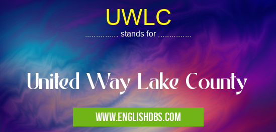 UWLC means United Way Lake County UWLC