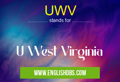 UWV means U West Virginia UWV