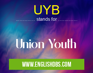 UYB means Union Youth UYB