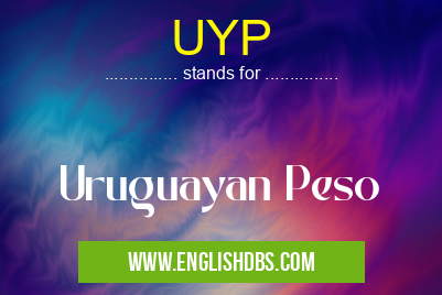 UYP means Uruguayan Peso UYP