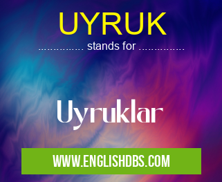 UYRUK means Uyruklar UYRUK