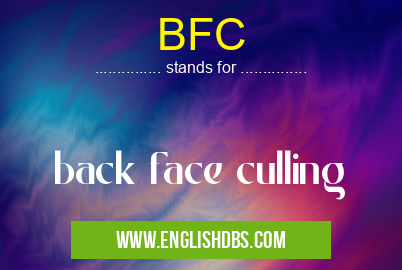 BFC means back face culling BFC