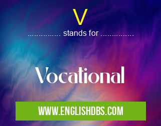 V means Vocational V