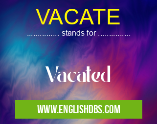 VACATE means Vacated VACATE
