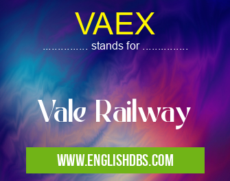 VAEX means Vale Railway VAEX