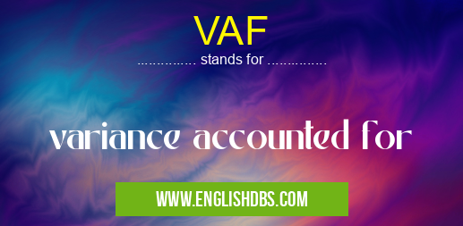 VAF means variance accounted for VAF
