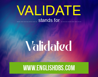 VALIDATE means Validated VALIDATE