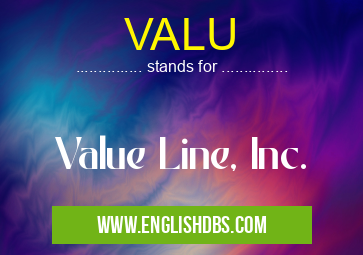 VALU means Value Line, Inc. VALU