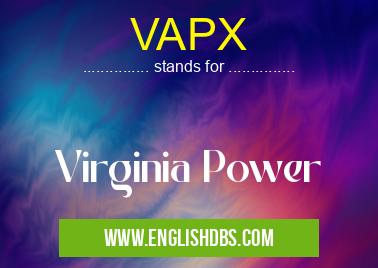 VAPX means Virginia Power VAPX