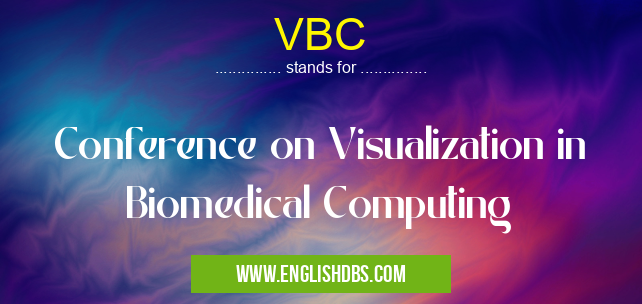 VBC means Conference on Visualization in Biomedical Computing VBC