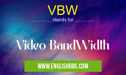 VBW means Video BandWidth VBW