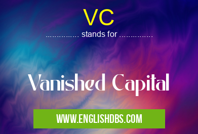 VC means Vanished Capital VC