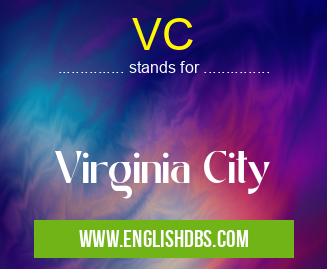 VC means Virginia City VC