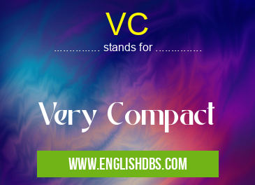 VC means Very Compact VC
