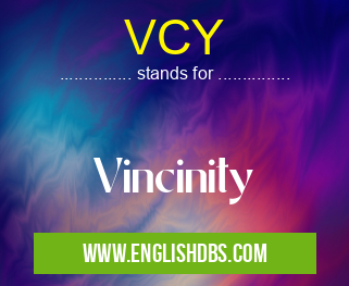 VCY means Vincinity VCY