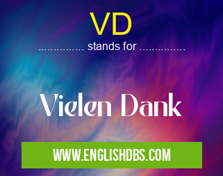 VD means Vielen Dank VD