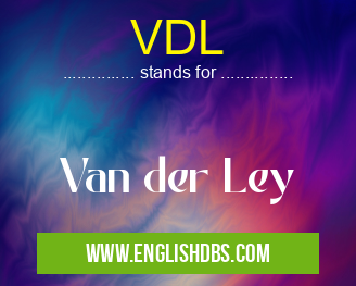 VDL means Van der Ley VDL