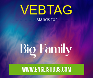 VEBTAG means Big Family VEBTAG