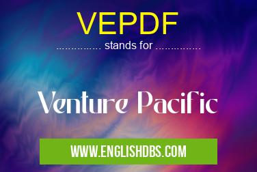 VEPDF means Venture Pacific VEPDF