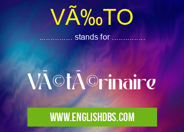 VÉTO means Vétérinaire VÉTO