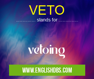 VETO means vetoing VETO
