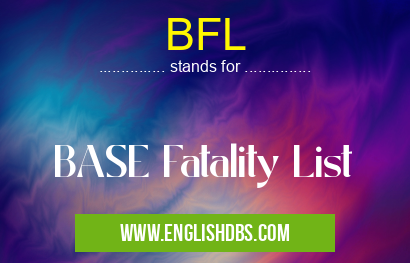 BFL means BASE Fatality List BFL